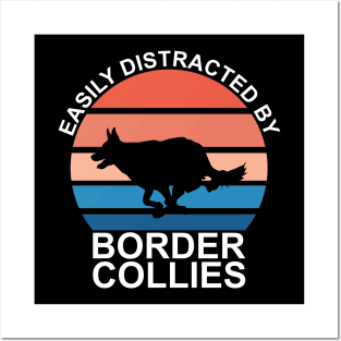 Easily Distracted By Border Collies Posters and Art